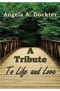 A Tribute to Life and Love