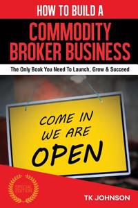 How to Build a Commodity Broker Business (Special Edition)