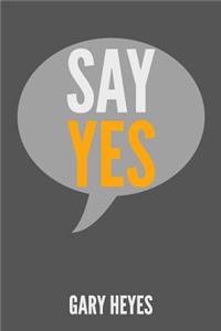 Say YES!