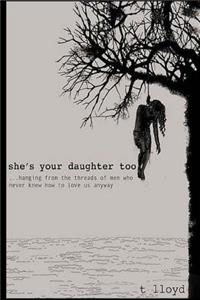 She's Your Daughter Too