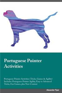 Portuguese Pointer Activities Portuguese Pointer Activities (Tricks, Games & Agility) Includes: Portuguese Pointer Agility, Easy to Advanced Tricks, Fun Games, Plus New Content