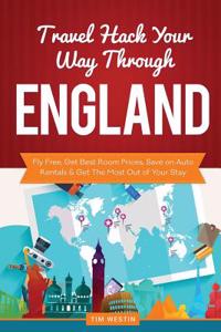 Travel Hack Your Way Through England