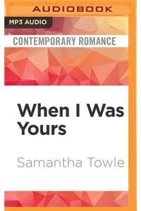 When I Was Yours