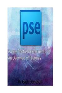 Adobe Photoshop Elements 14: An Overview of Features