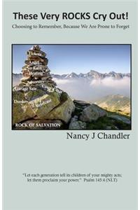 These Very ROCKS Cry Out!: Choosing to remember, Because we are prone to forget