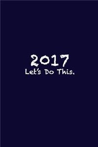 2017 Let's Do This.