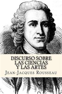 Discurso Sobre las Ciencias y las Artes (Spanish Edition)