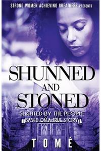 Shunned and Stoned