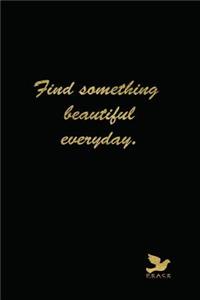 Find Something Beautiful Everyday Journal