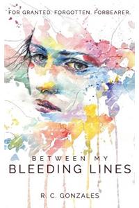 Between My Bleeding Lines