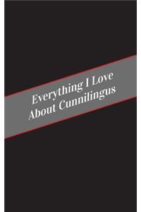 Everything I Love About Cunnilingus