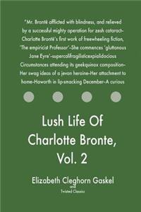 Lush Life Of Charlotte Bronte, Vol. 2