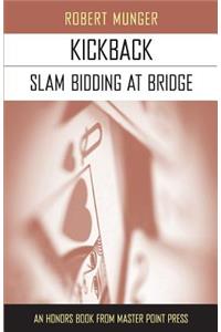 Kickback: Slam Bidding at Bridge