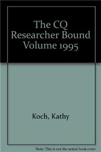 CQ Researcher Bound Volume 1995
