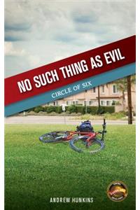 No Such Thing as Evil