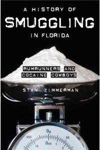 History of Smuggling in Florida: Rumrunners and Cocaine Cowboys