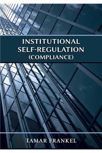 Institutional Self-Regulation (Compliance)