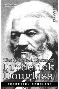 Life and Times of Frederick Douglass