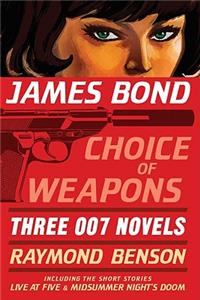 James Bond: Choice of Weapons: Three 007 Novels