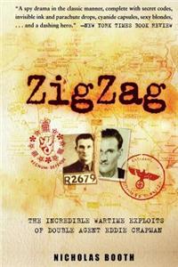 Zigzag: The Incredible Wartime Exploits of Double Agent Eddie Chapman