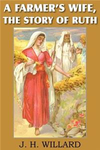 Farmer's Wife, the Story of Ruth