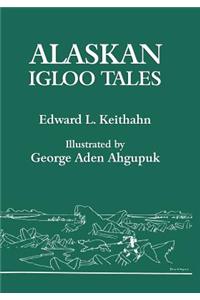 Alaskan Igloo Tales (Reprint Edition)