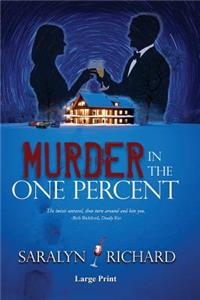 Murder in the One Percent Large Print