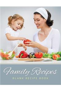 Family Recipes (Blank Recipe Book)