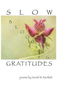 Slow Blooming Gratitudes