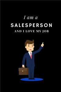I am a Salesperson and I love my job Notebook For Salespersons