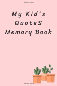 My Kid's Quotes - Memory Book