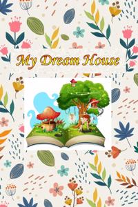 My Dream House Notebook