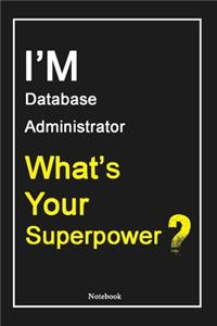 I'M Database Administrator What's Your Superpower ?