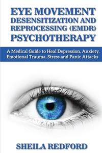 Eye Movement Desensitization and Reprocessing (EMDR) Psychotherapy
