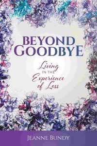 Beyond Goodbye