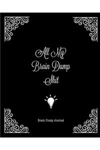 All My Brain Dump Shit, Brain Dump Journal