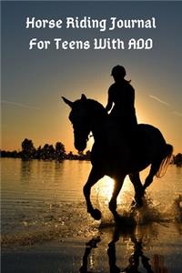 Horse Riding Journal For Teens With ADD