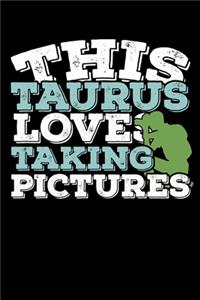 This Taurus Loves Taking Pictures Notebook: 100 Wide Ruled Lined Pages