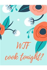 WTF Cook Tonight?