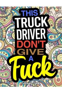 This Truck Driver Don't Give A Fuck