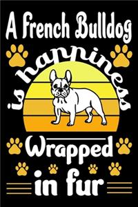 A French Bulldog Is Happiness Wrapped In Fur