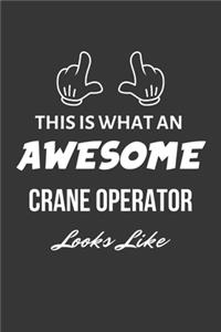 This Is What An Awesome Crane Operator Looks Like Notebook