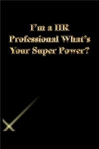 I'm a HR Professional What's Your Super Power?