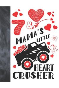 7 & Mama's Little Heart Crusher