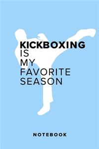 Kickboxing Is My Favorite Season - Notebook