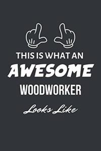 This Is What An Awesome Woodworker Looks Like Notebook