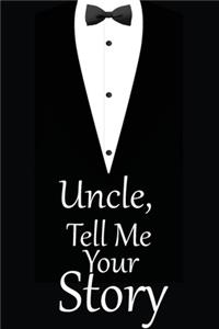 uncle, tell me your story