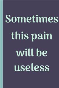 SOMETIMES THIS WILL BE USELESS - Notebook