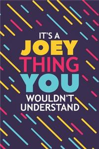 It's a Joey Thing You Wouldn't Understand