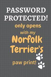 Password Protected! only opens with my Norfolk Terrier's paw print!